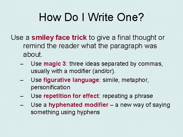 How Do I Write One? Use a smiley face trick to give a final How Do I Write One? Use a smiley face trick to give a final