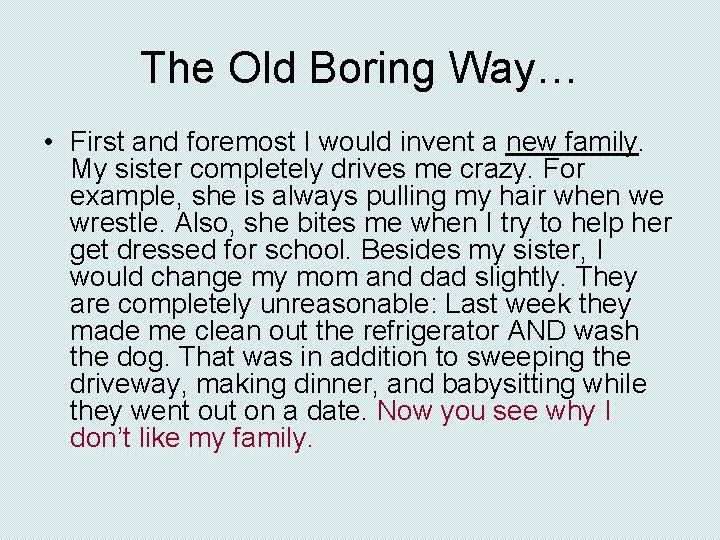 The Old Boring Way… • First and foremost I would invent a new family. The Old Boring Way… • First and foremost I would invent a new family.