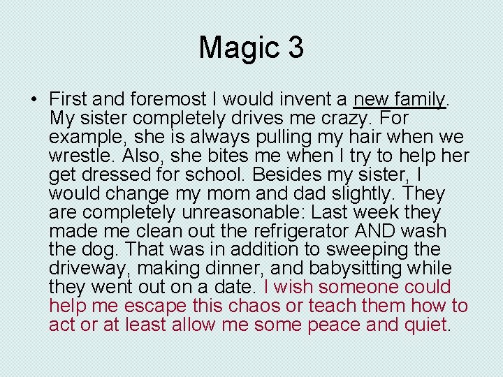 Magic 3 • First and foremost I would invent a new family. My sister Magic 3 • First and foremost I would invent a new family. My sister