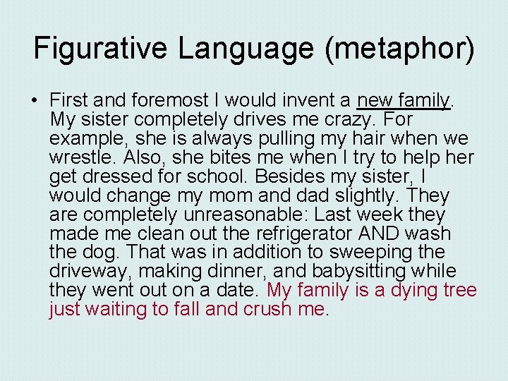 Figurative Language (metaphor) • First and foremost I would invent a new family. My Figurative Language (metaphor) • First and foremost I would invent a new family. My