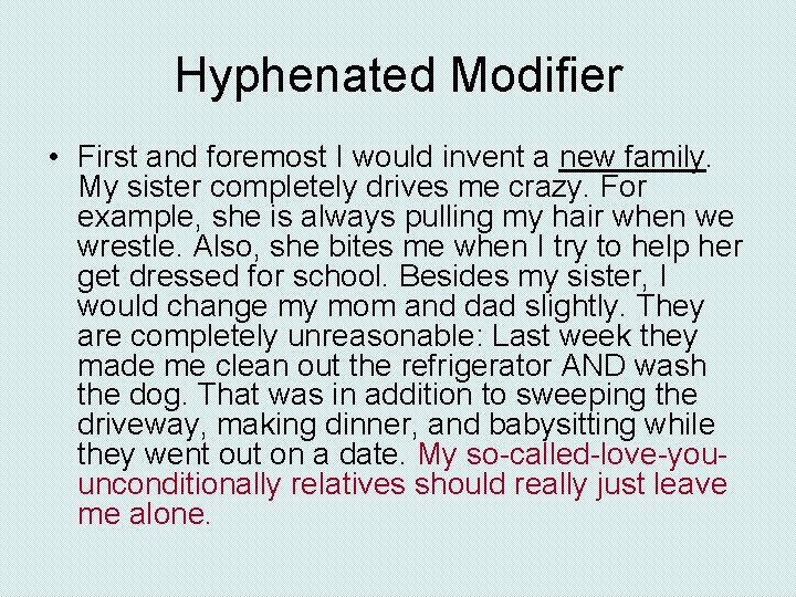 Hyphenated Modifier • First and foremost I would invent a new family. My sister Hyphenated Modifier • First and foremost I would invent a new family. My sister