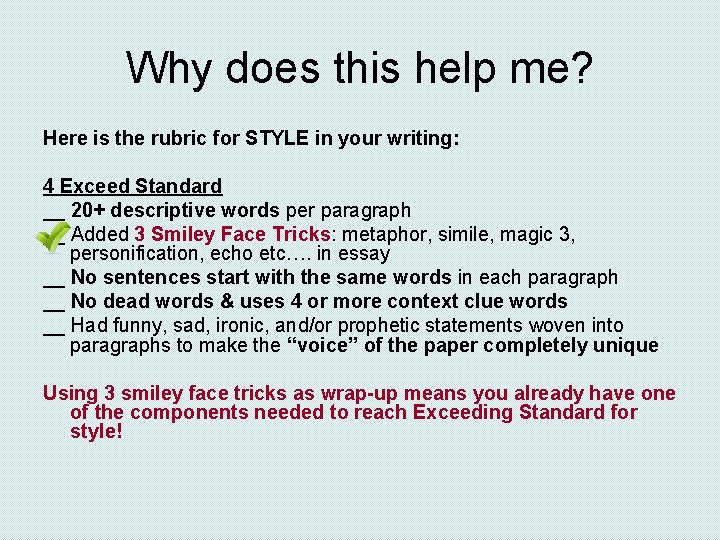 Why does this help me? Here is the rubric for STYLE in your writing: Why does this help me? Here is the rubric for STYLE in your writing: