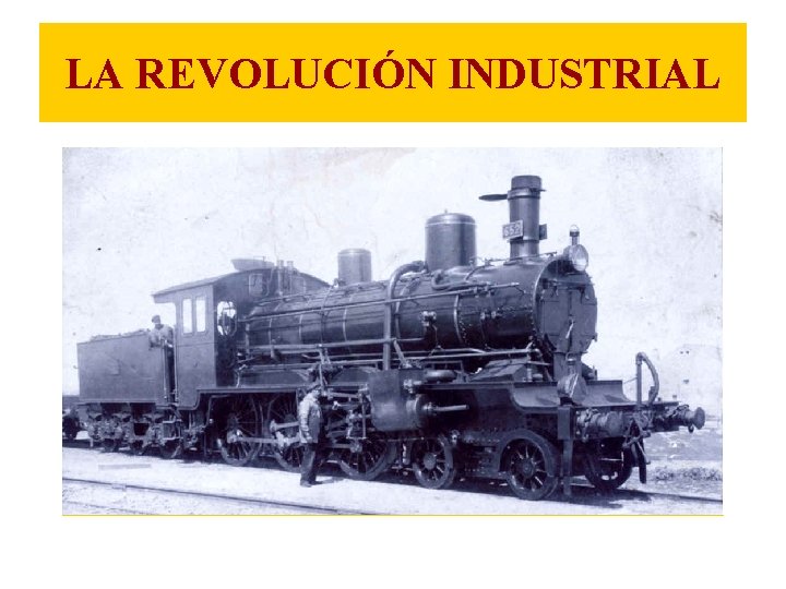 LA REVOLUCIÓN INDUSTRIAL 