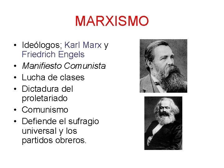 MARXISMO • Ideólogos; Karl Marx y Friedrich Engels • Manifiesto Comunista • Lucha de