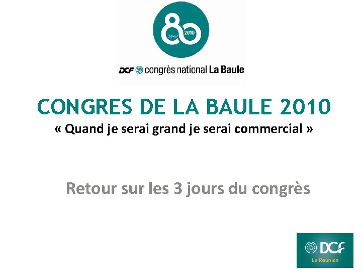 CONGRES DE LA BAULE 2010 « Quand je serai grand je serai commercial »