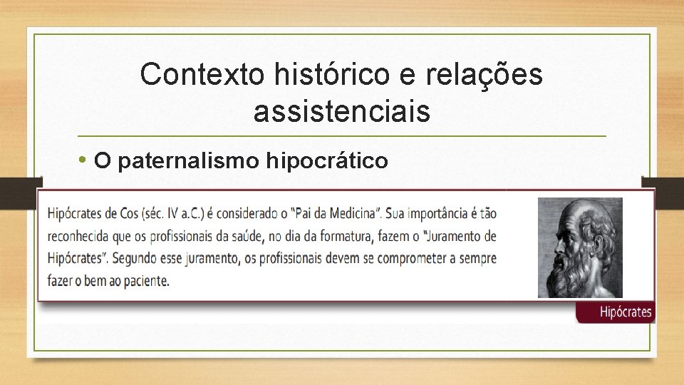 Contexto histórico e relações assistenciais • O paternalismo hipocrático 