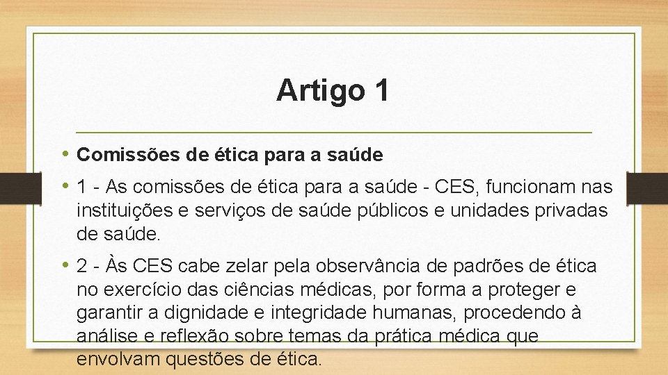 Artigo 1 • Comissões de ética para a saúde • 1 - As comissões