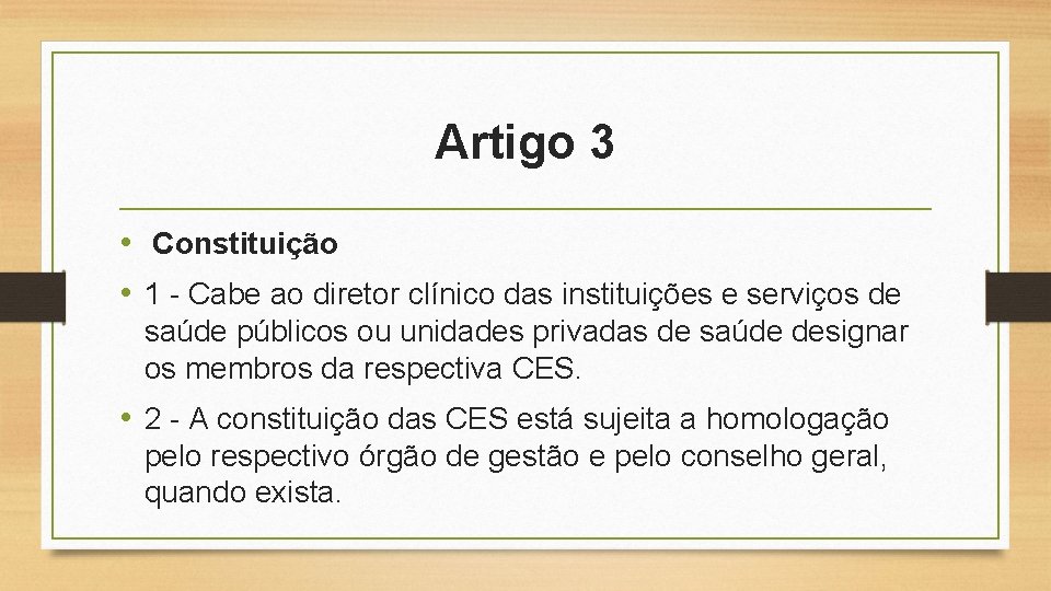 Artigo 3 • Constituição • 1 - Cabe ao diretor clínico das instituições e