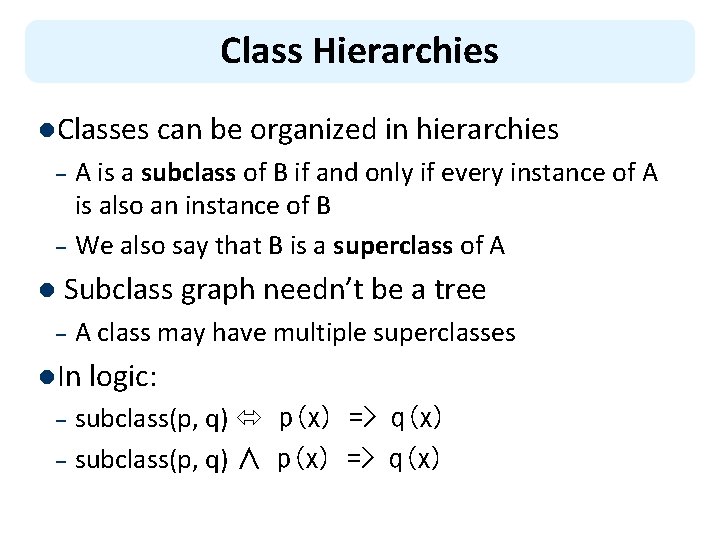 Class Hierarchies l. Classes can be organized in hierarchies A is a subclass of