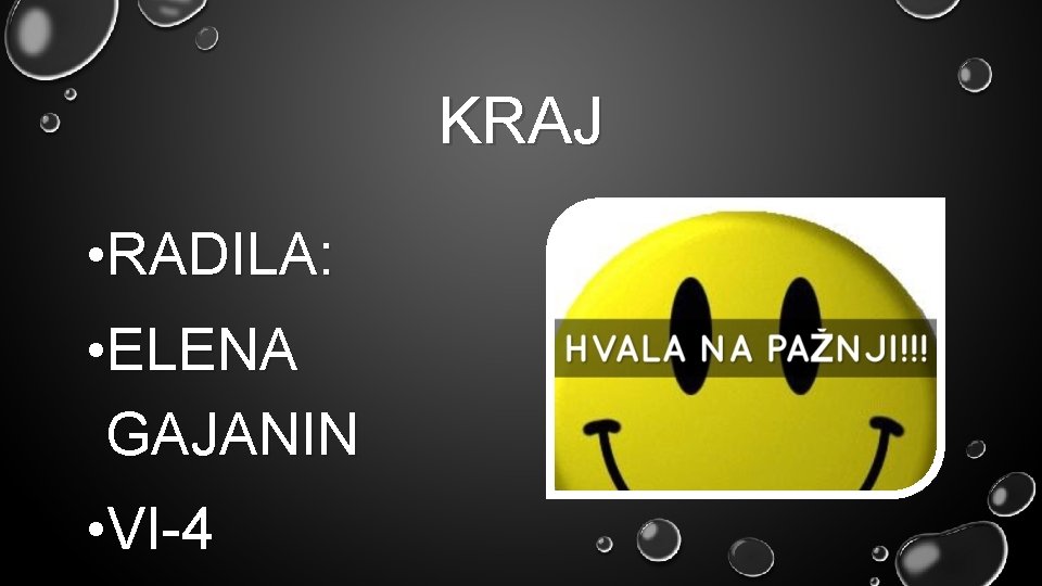 KRAJ • RADILA: • ELENA GAJANIN • VI-4 