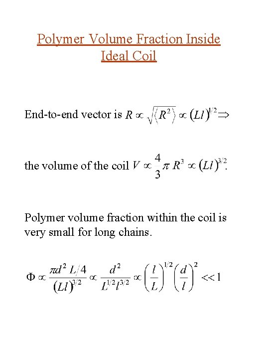 Polymer Volume Fraction Inside Ideal Coil End-to-end vector is the volume of the coil