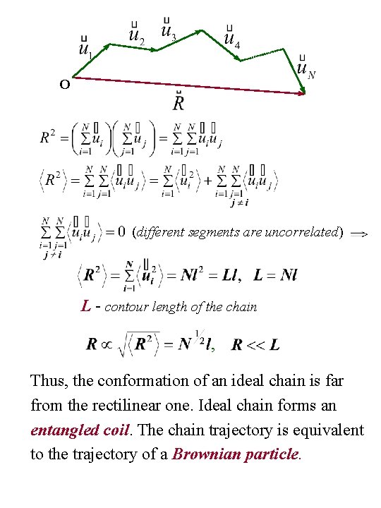 O (different segments are uncorrelated) L - contour length of the chain , Thus,