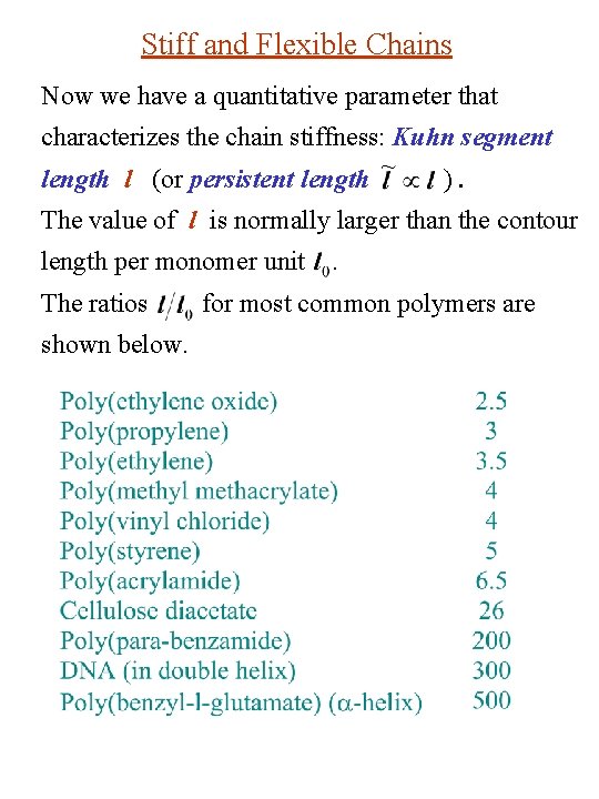 Stiff and Flexible Chains Now we have a quantitative parameter that characterizes the chain