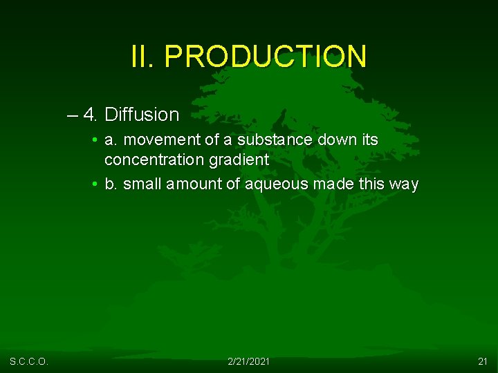 II. PRODUCTION – 4. Diffusion • a. movement of a substance down its concentration