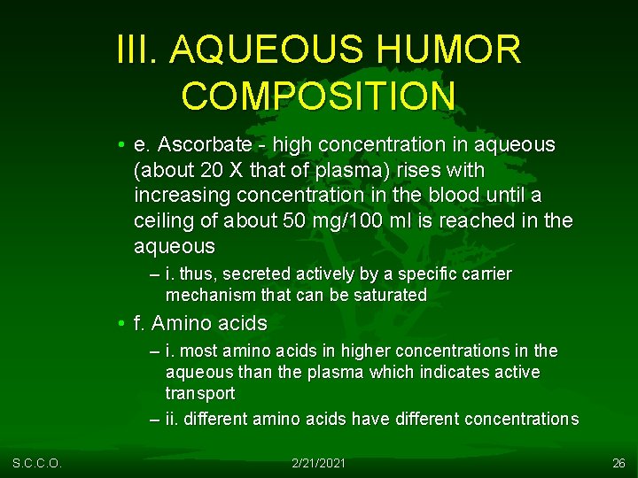 III. AQUEOUS HUMOR COMPOSITION • e. Ascorbate - high concentration in aqueous (about 20