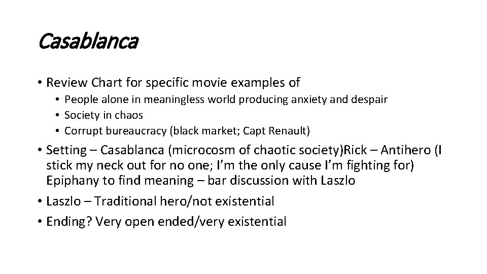 Casablanca • Review Chart for specific movie examples of • People alone in meaningless