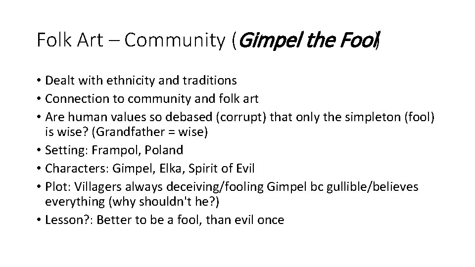 Folk Art – Community (Gimpel the Fool) • Dealt with ethnicity and traditions •