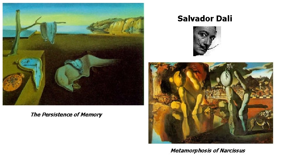 Salvador Dali The Persistence of Memory Metamorphosis of Narcissus 