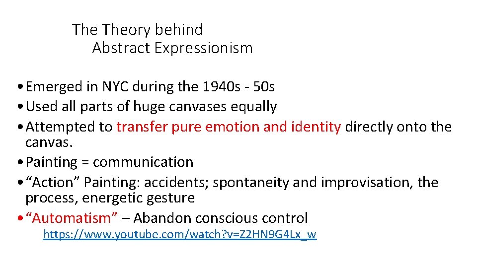 The Theory behind Abstract Expressionism • Emerged in NYC during the 1940 s -