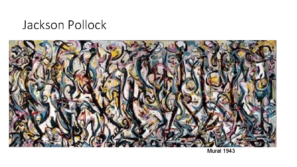 Jackson Pollock Mural 1943 