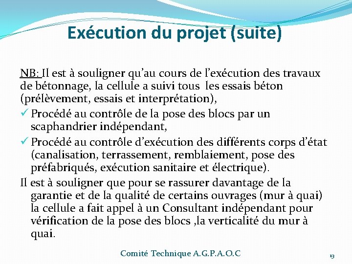 Exécution du projet (suite) NB: Il est à souligner qu’au cours de l’exécution des