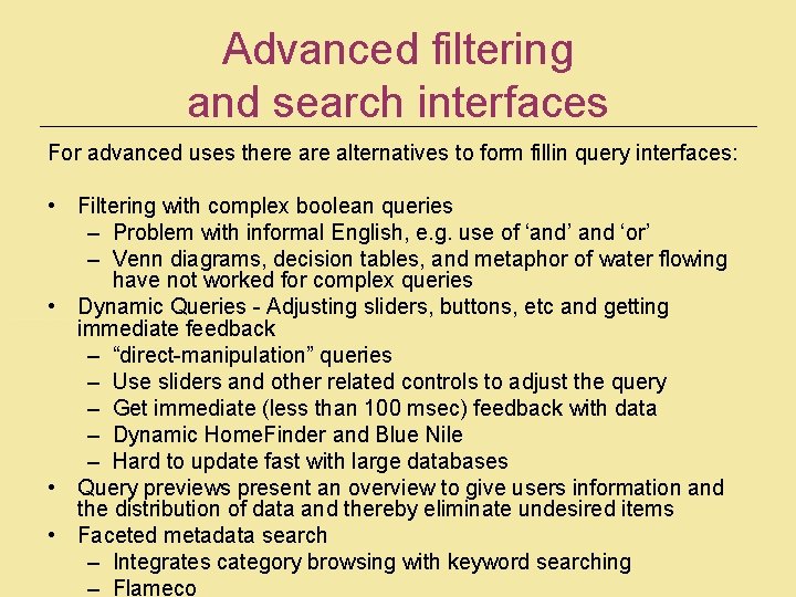 Advanced filtering and search interfaces For advanced uses there alternatives to form fillin query