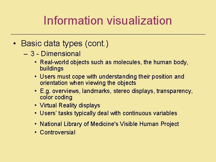 Information visualization • Basic data types (cont. ) – 3 - Dimensional • Real-world