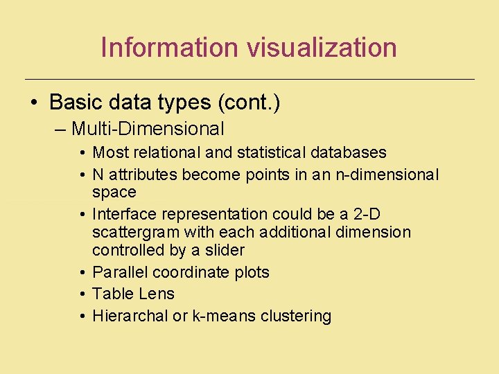 Information visualization • Basic data types (cont. ) – Multi-Dimensional • Most relational and