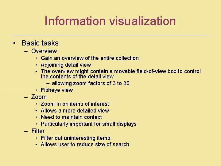 Information visualization • Basic tasks – Overview • Gain an overview of the entire