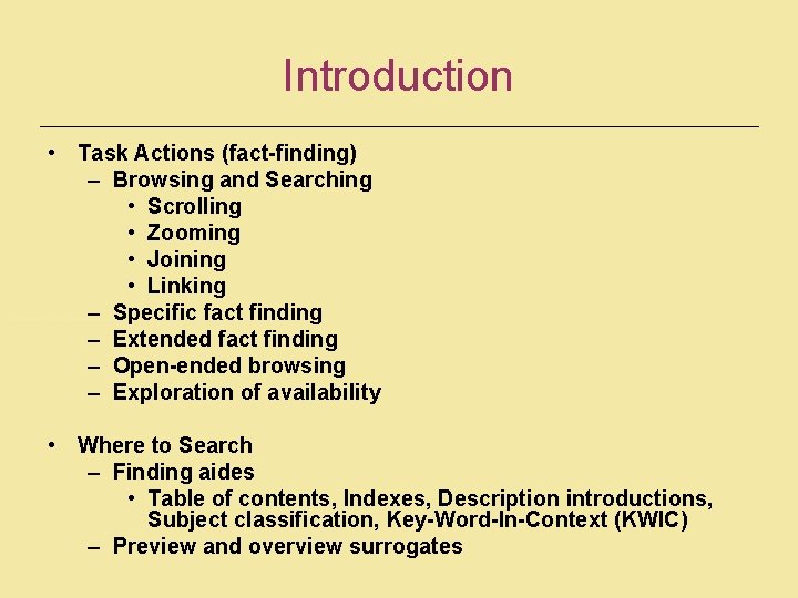 Introduction • Task Actions (fact-finding) – Browsing and Searching • Scrolling • Zooming •