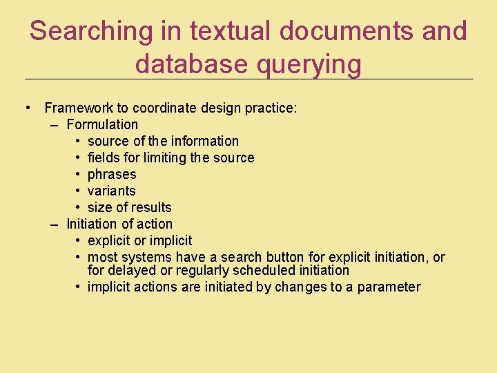 Searching in textual documents and database querying • Framework to coordinate design practice: –