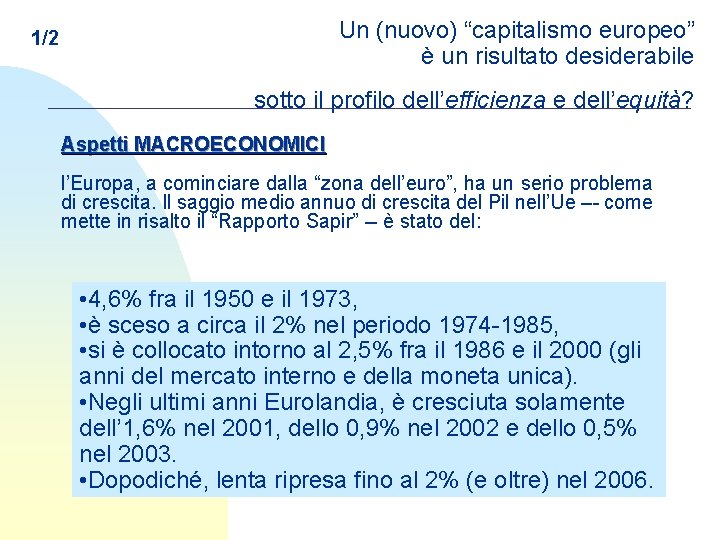 Un (nuovo) “capitalismo europeo” è un risultato desiderabile 1/2 sotto il profilo dell’efficienza e