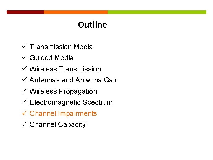 37 Outline ü Transmission Media ü Guided Media ü Wireless Transmission ü Antennas and