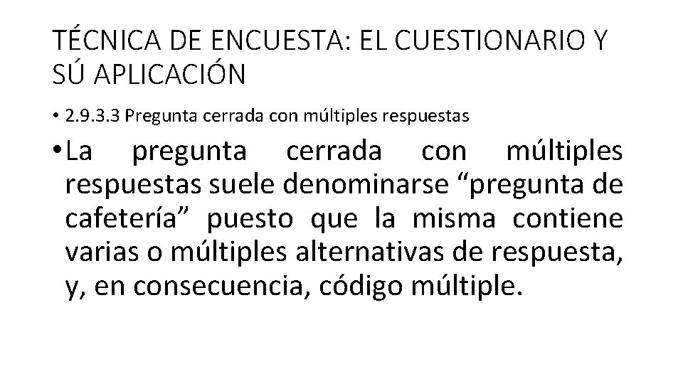 TÉCNICA DE ENCUESTA: EL CUESTIONARIO Y SÚ APLICACIÓN • 2. 9. 3. 3 Pregunta