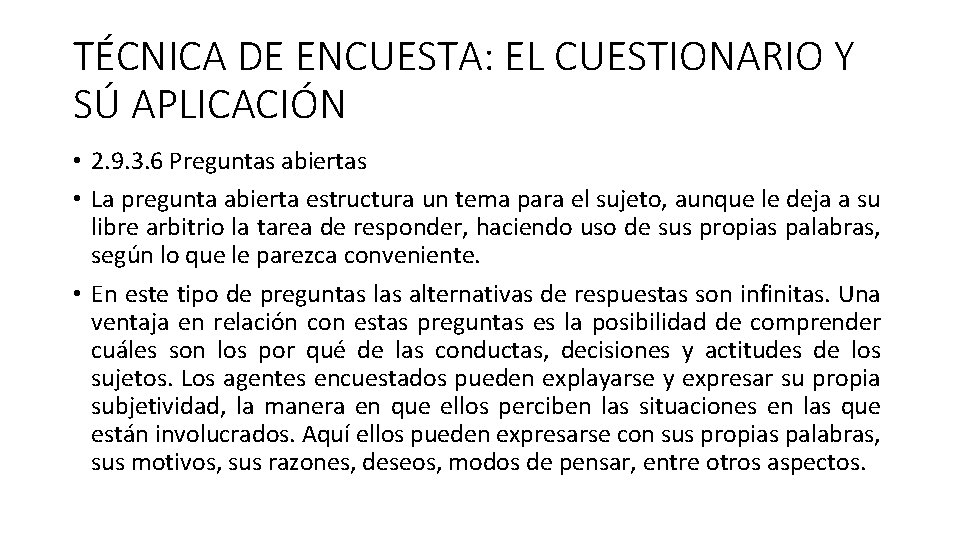 TÉCNICA DE ENCUESTA: EL CUESTIONARIO Y SÚ APLICACIÓN • 2. 9. 3. 6 Preguntas