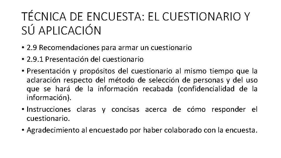 TÉCNICA DE ENCUESTA: EL CUESTIONARIO Y SÚ APLICACIÓN • 2. 9 Recomendaciones para armar