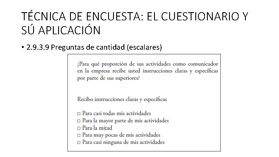 TÉCNICA DE ENCUESTA: EL CUESTIONARIO Y SÚ APLICACIÓN • 2. 9. 3. 9 Preguntas