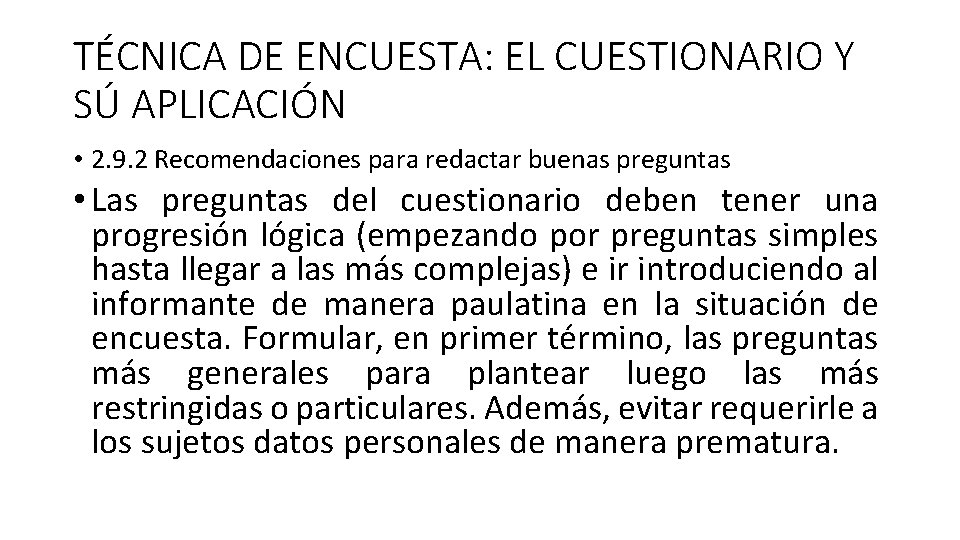 TÉCNICA DE ENCUESTA: EL CUESTIONARIO Y SÚ APLICACIÓN • 2. 9. 2 Recomendaciones para