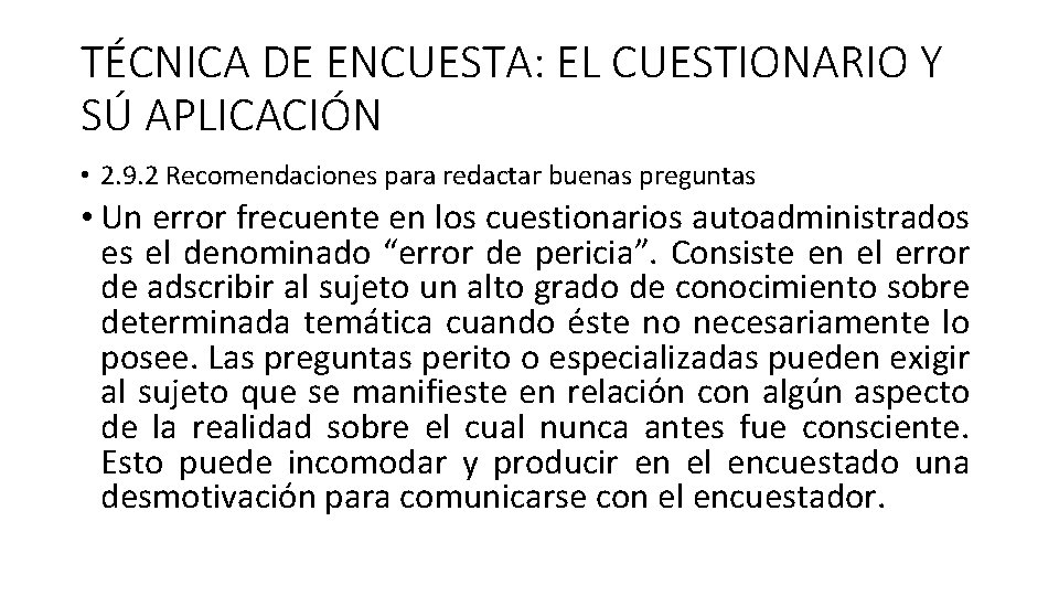 TÉCNICA DE ENCUESTA: EL CUESTIONARIO Y SÚ APLICACIÓN • 2. 9. 2 Recomendaciones para