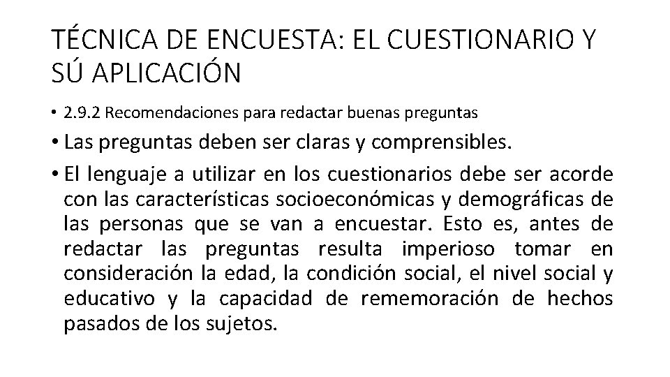 TÉCNICA DE ENCUESTA: EL CUESTIONARIO Y SÚ APLICACIÓN • 2. 9. 2 Recomendaciones para