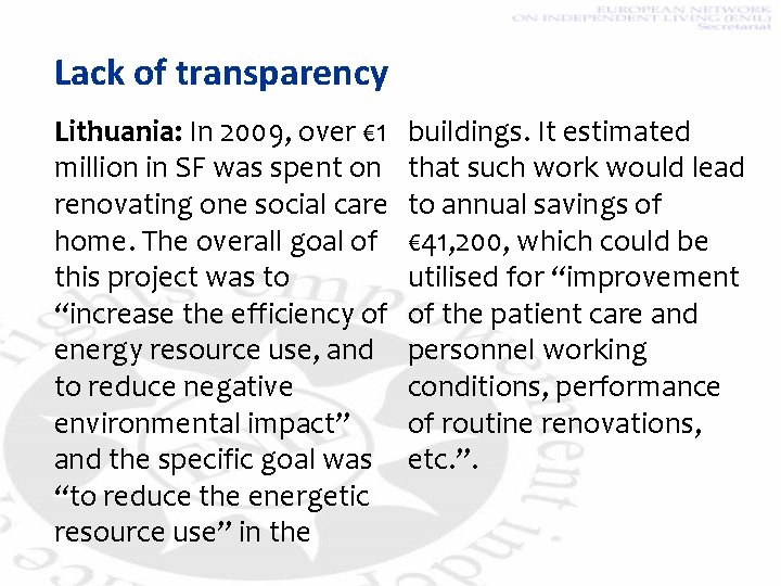 Lack of transparency Lithuania: In 2009, over € 1 million in SF was spent