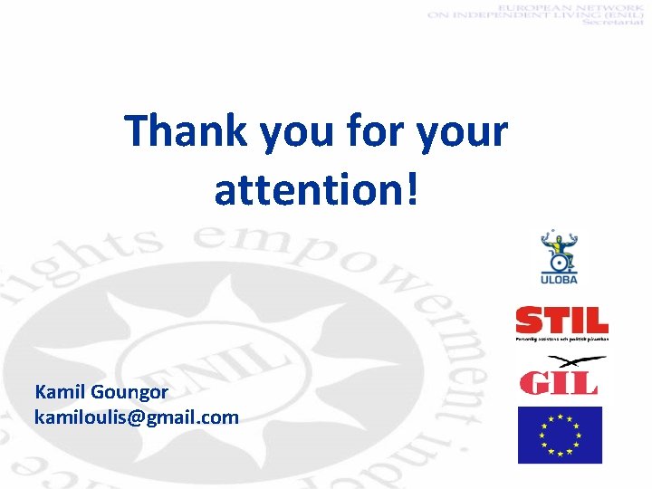 Thank you for your attention! Kamil Goungor kamiloulis@gmail. com 