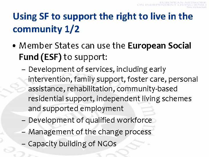 Using SF to support the right to live in the community 1/2 • Member