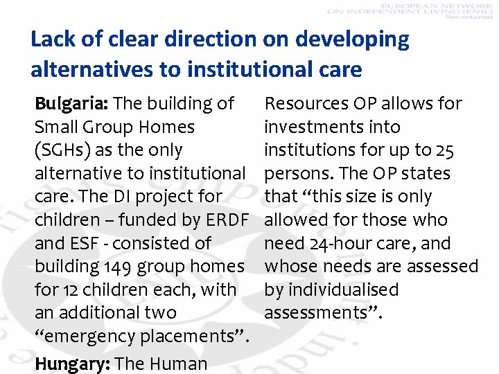 Lack of clear direction on developing alternatives to institutional care Bulgaria: The building of