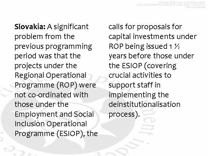 Slovakia: A significant problem from the previous programming period was that the projects under