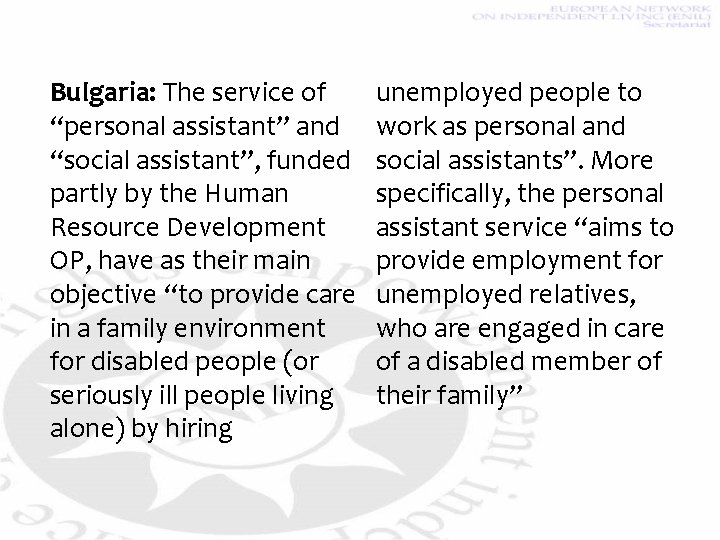 Bulgaria: The service of “personal assistant” and “social assistant”, funded partly by the Human