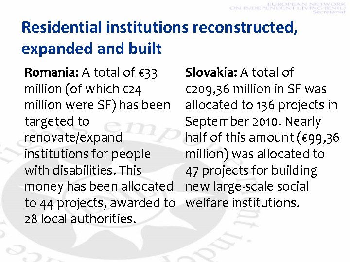 Residential institutions reconstructed, expanded and built Romania: A total of € 33 million (of