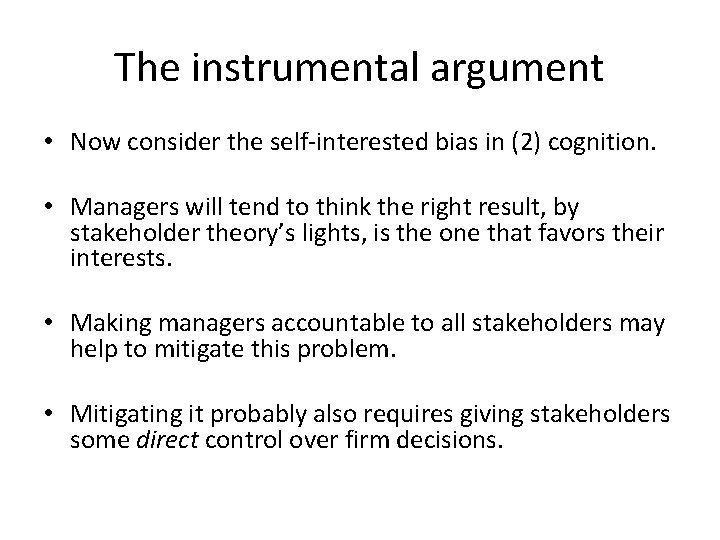 The instrumental argument • Now consider the self-interested bias in (2) cognition. • Managers