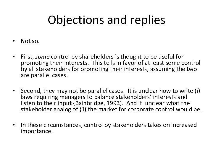 Objections and replies • Not so. • First, some control by shareholders is thought