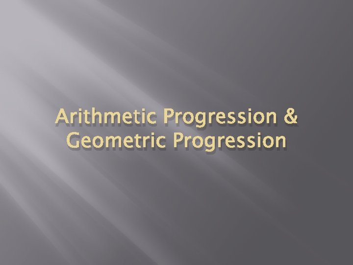 Arithmetic Progression & Geometric Progression 